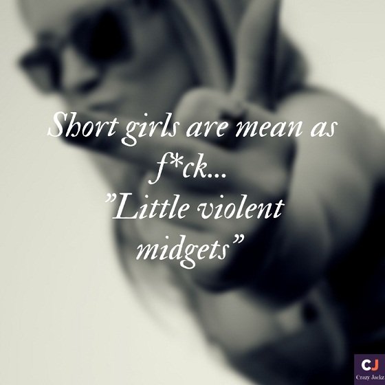 Short Girls are as mean as Fu*k.. “Little Violent midgets”