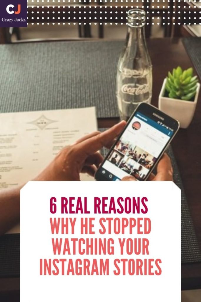 6 Real Reasons Why He stopped Watching Your Instagram Stories