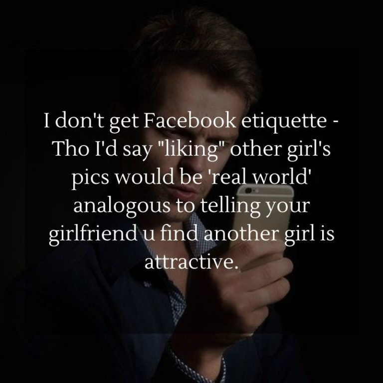 15+ Liking other Females Pictures While In a Relationship Quotes